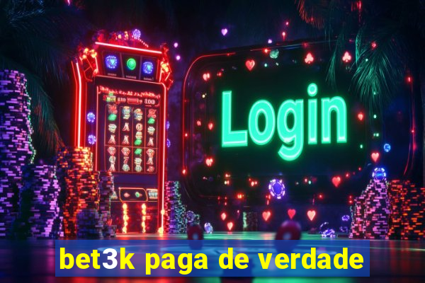 bet3k paga de verdade